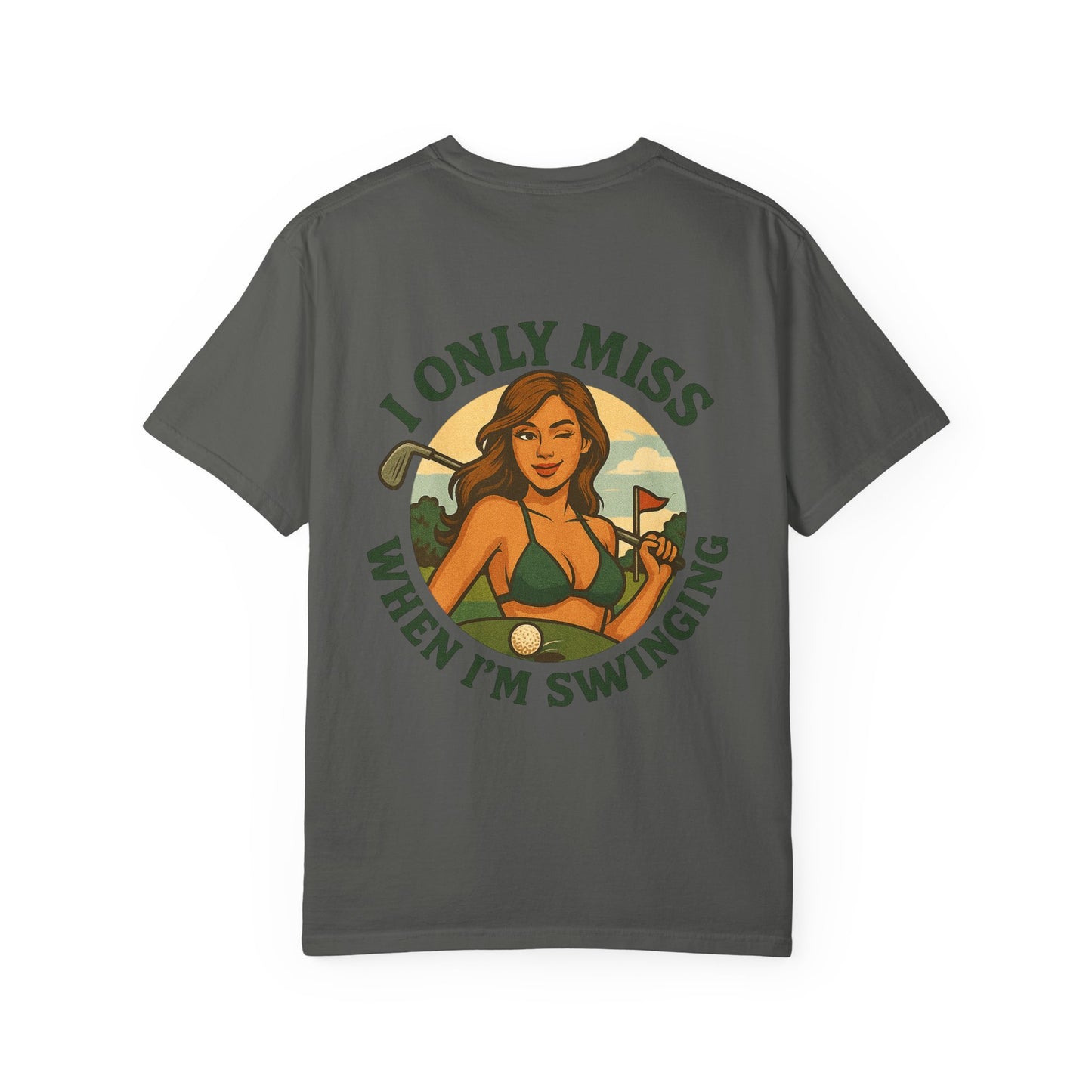 | I Only Miss When Im Swinging Tee |