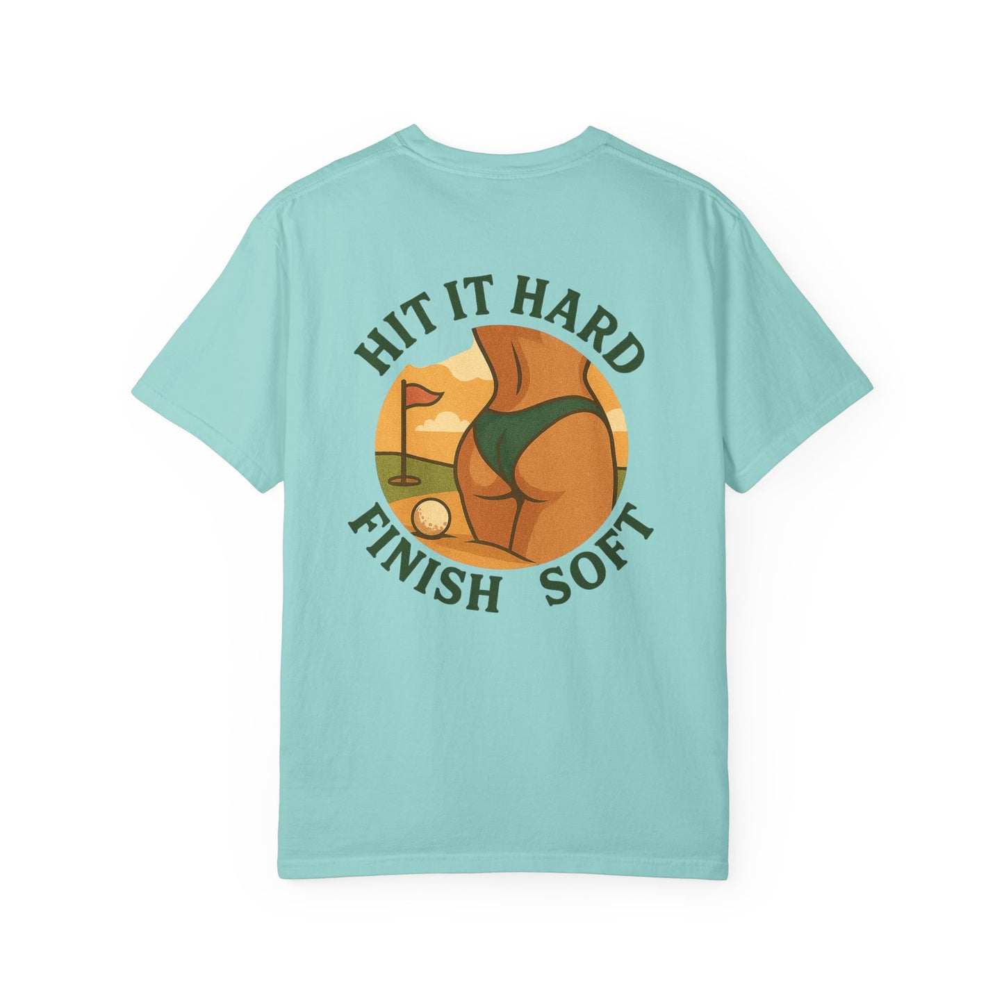 | Hit It Hard, Finish Soft Tee |