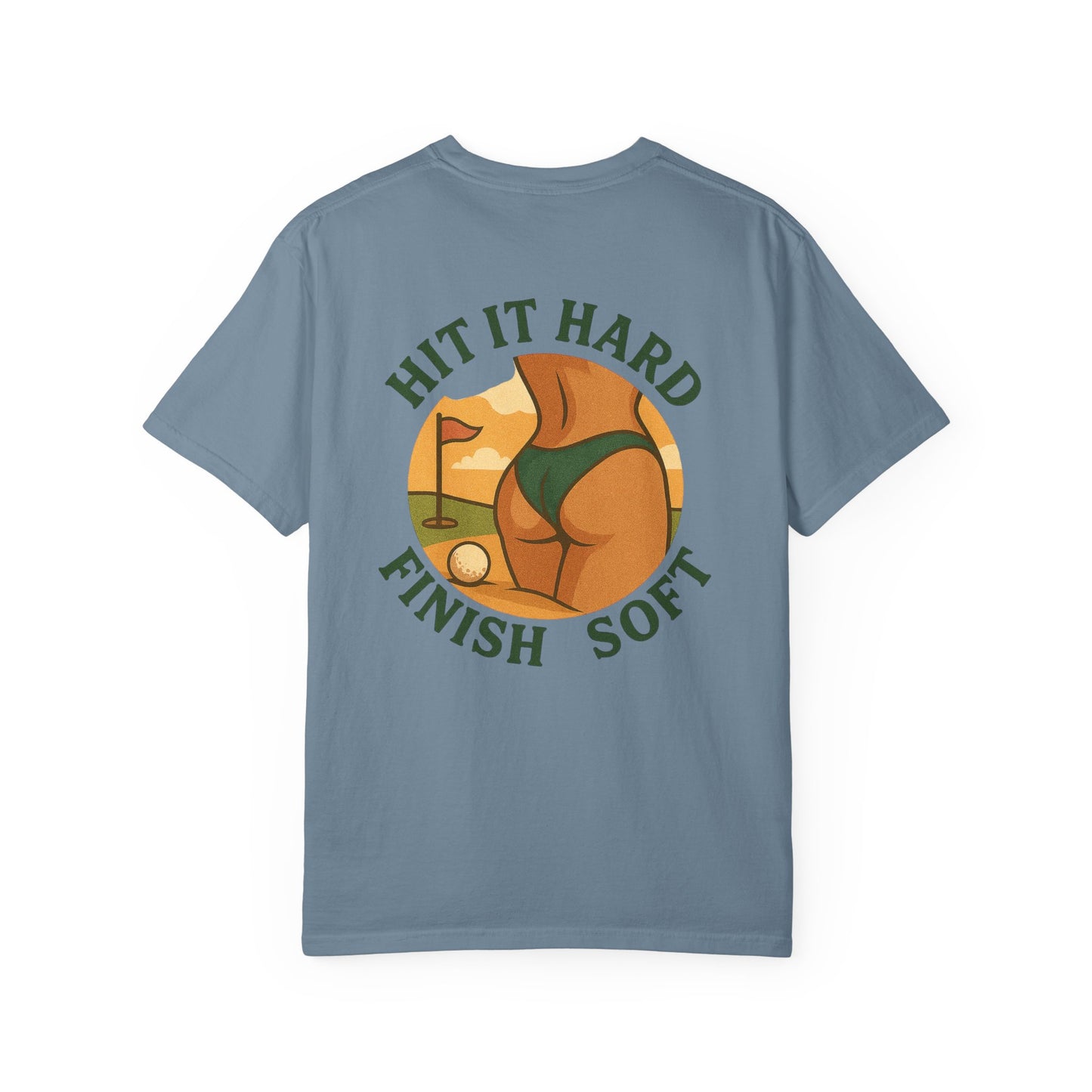 | Hit It Hard, Finish Soft Tee |