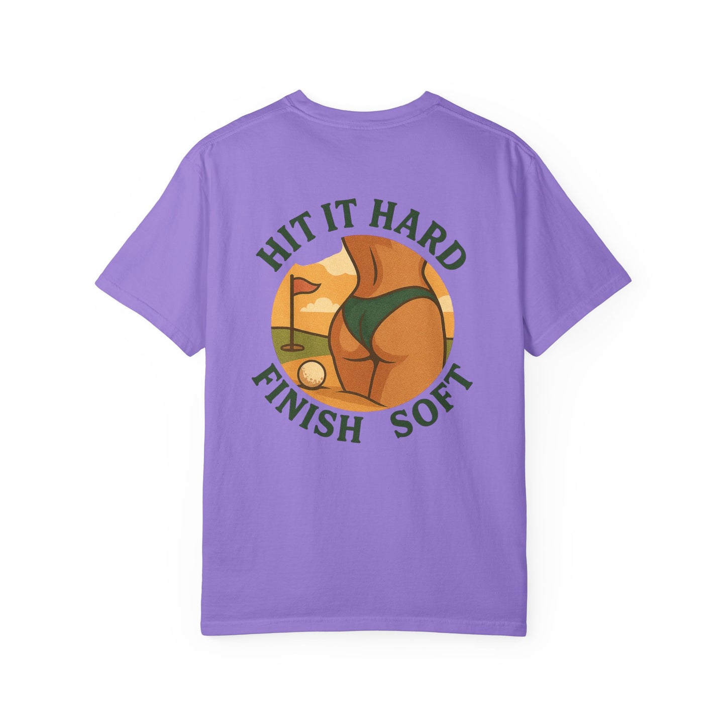 | Hit It Hard, Finish Soft Tee |