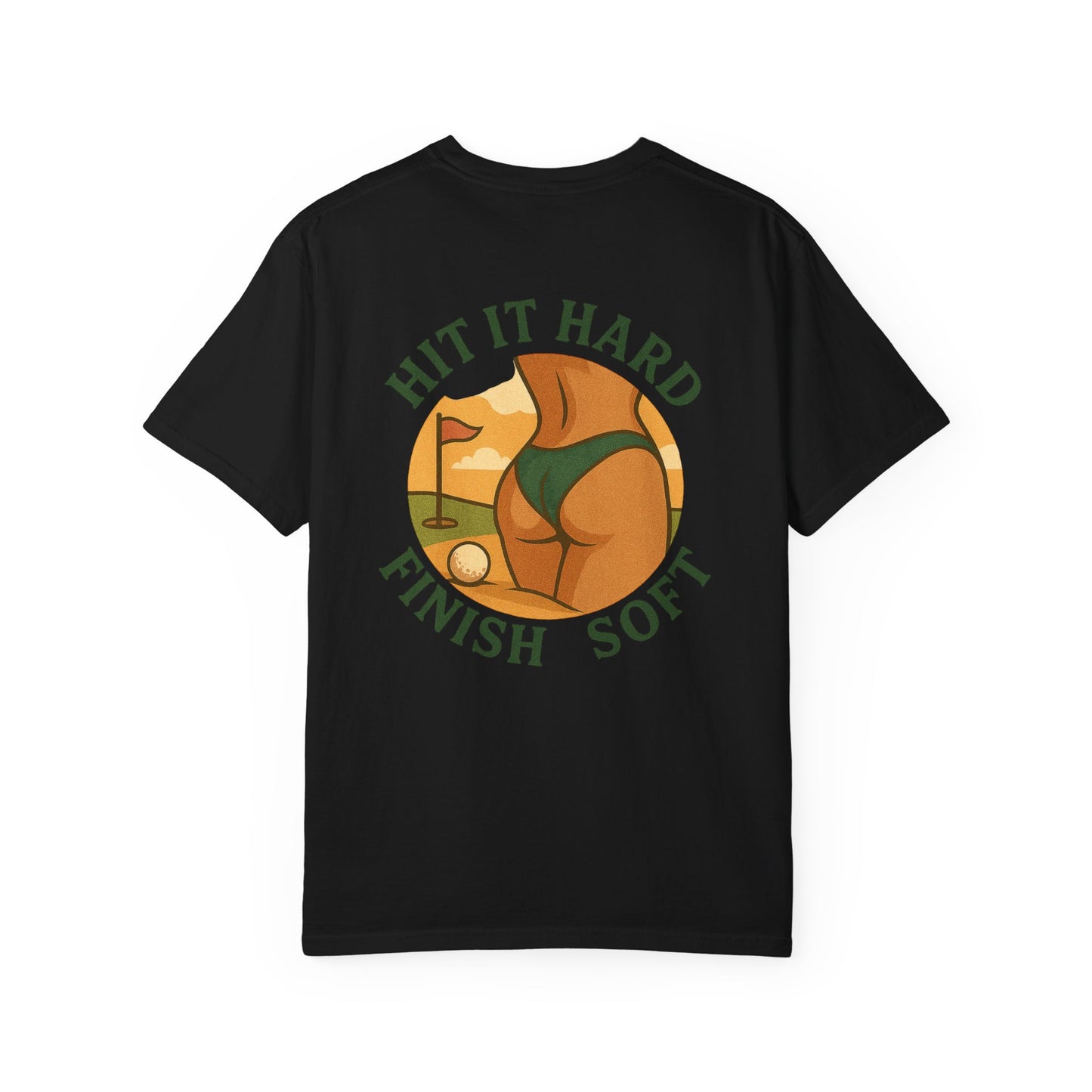 | Hit It Hard, Finish Soft Tee |