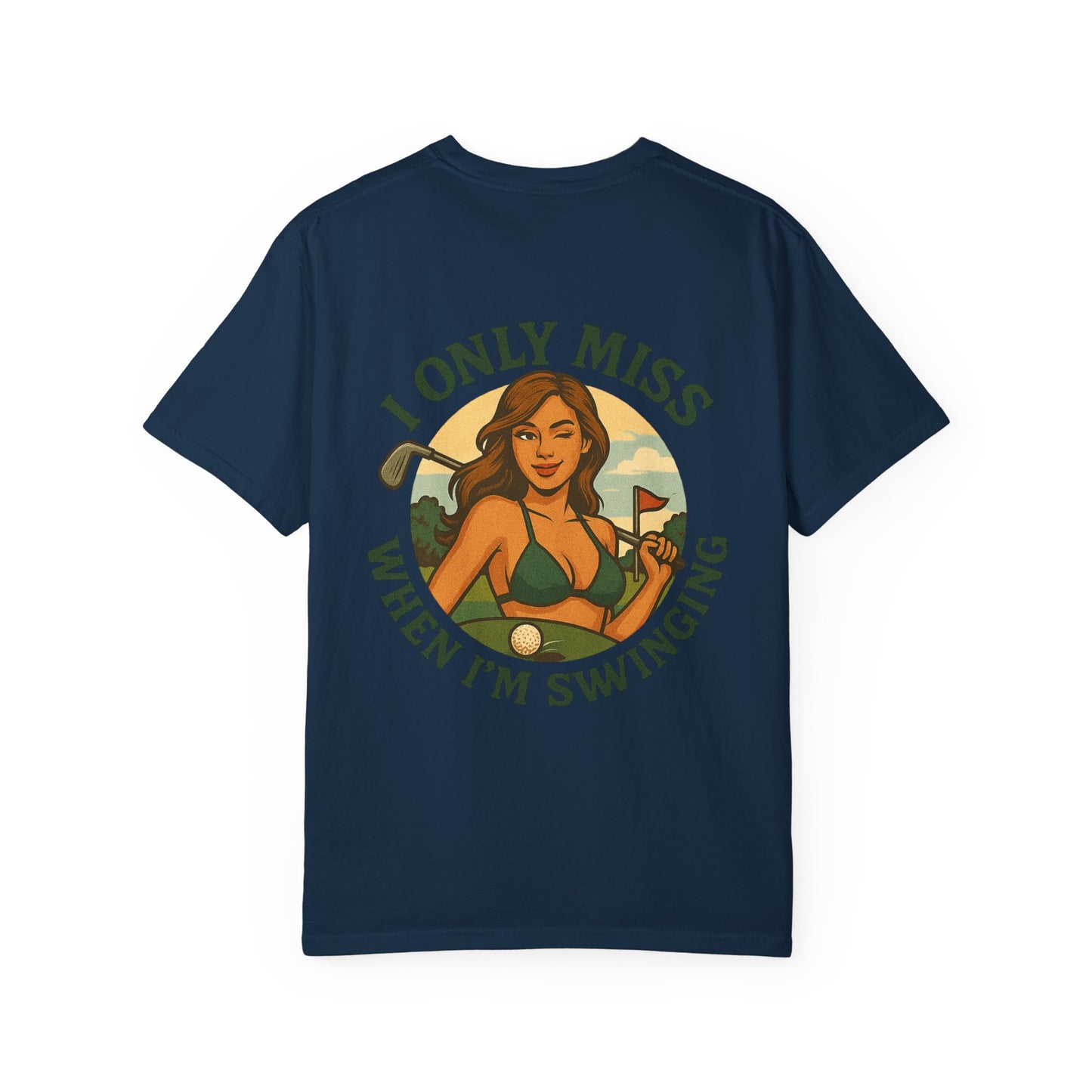 | I Only Miss When Im Swinging Tee |