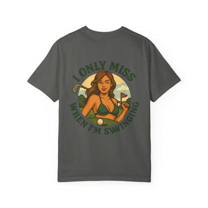 | I Only Miss When Im Swinging Tee |