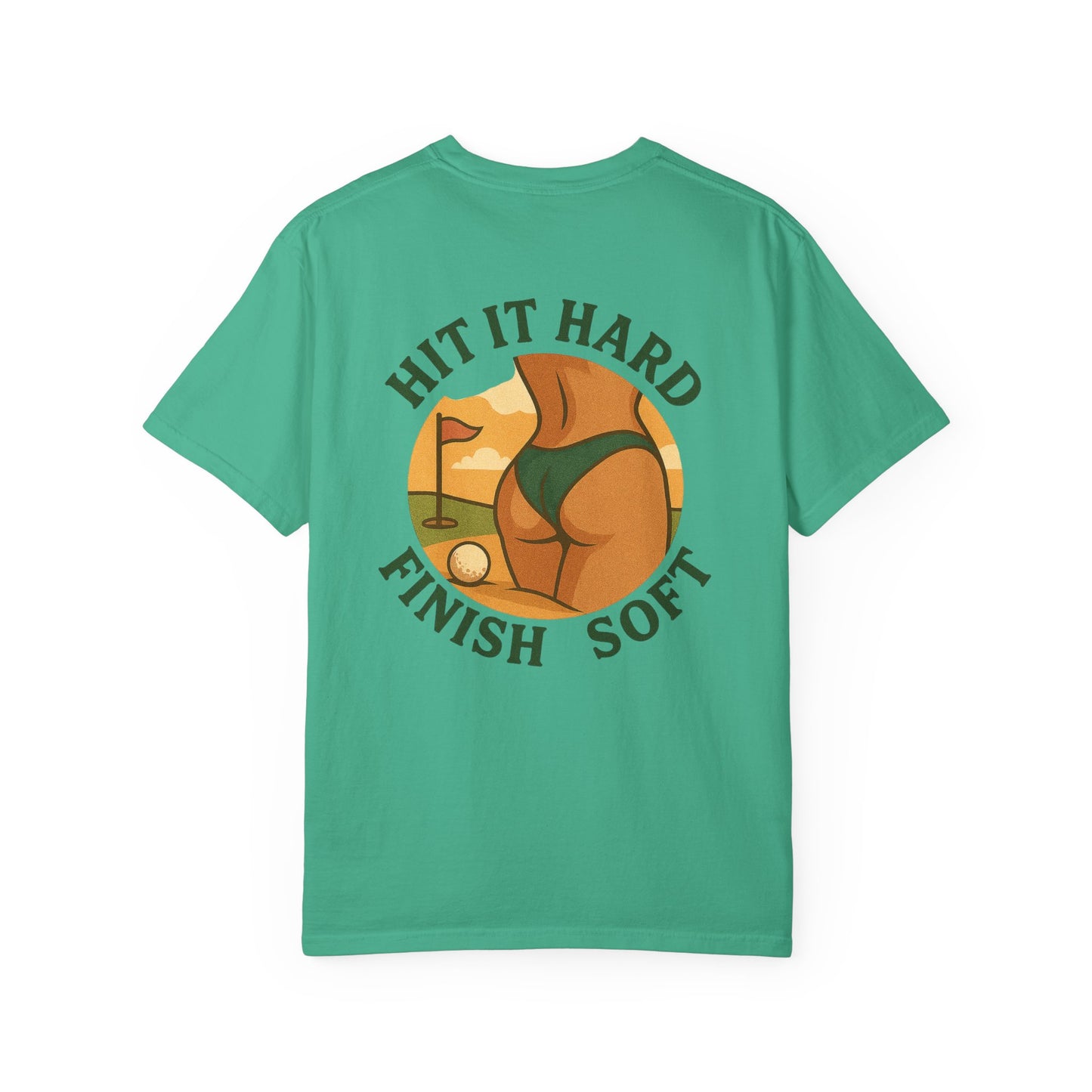 | Hit It Hard, Finish Soft Tee |