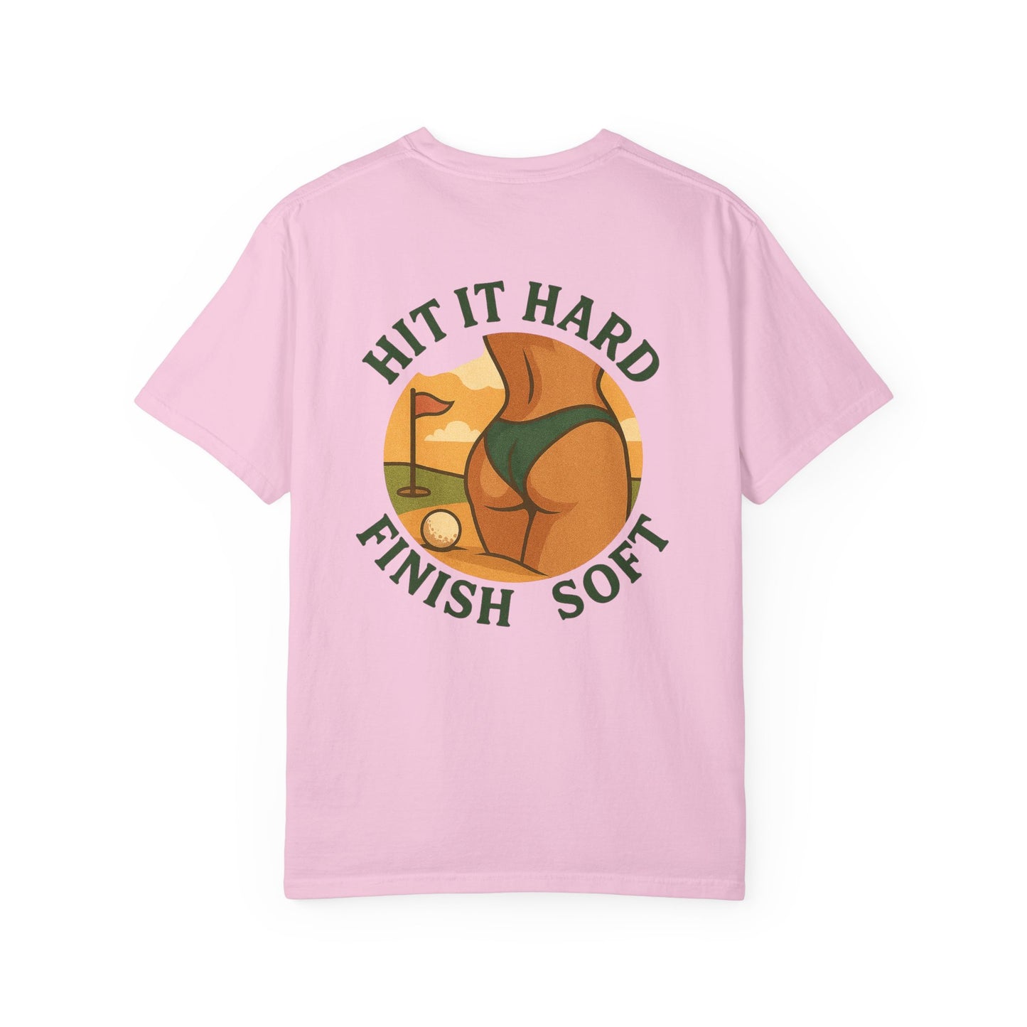 | Hit It Hard, Finish Soft Tee |