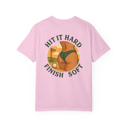 | Hit It Hard, Finish Soft Tee |