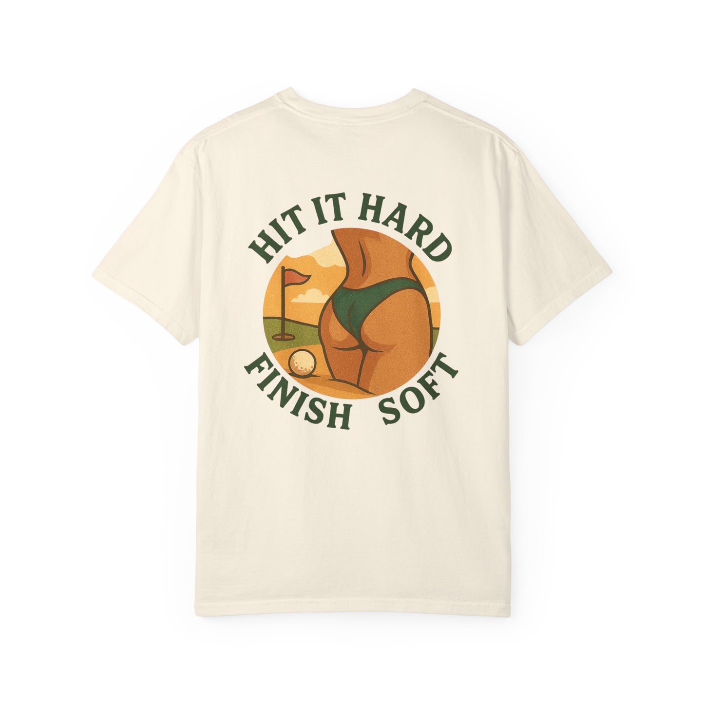 | Hit It Hard, Finish Soft Tee |