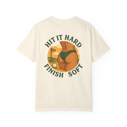 | Hit It Hard, Finish Soft Tee |