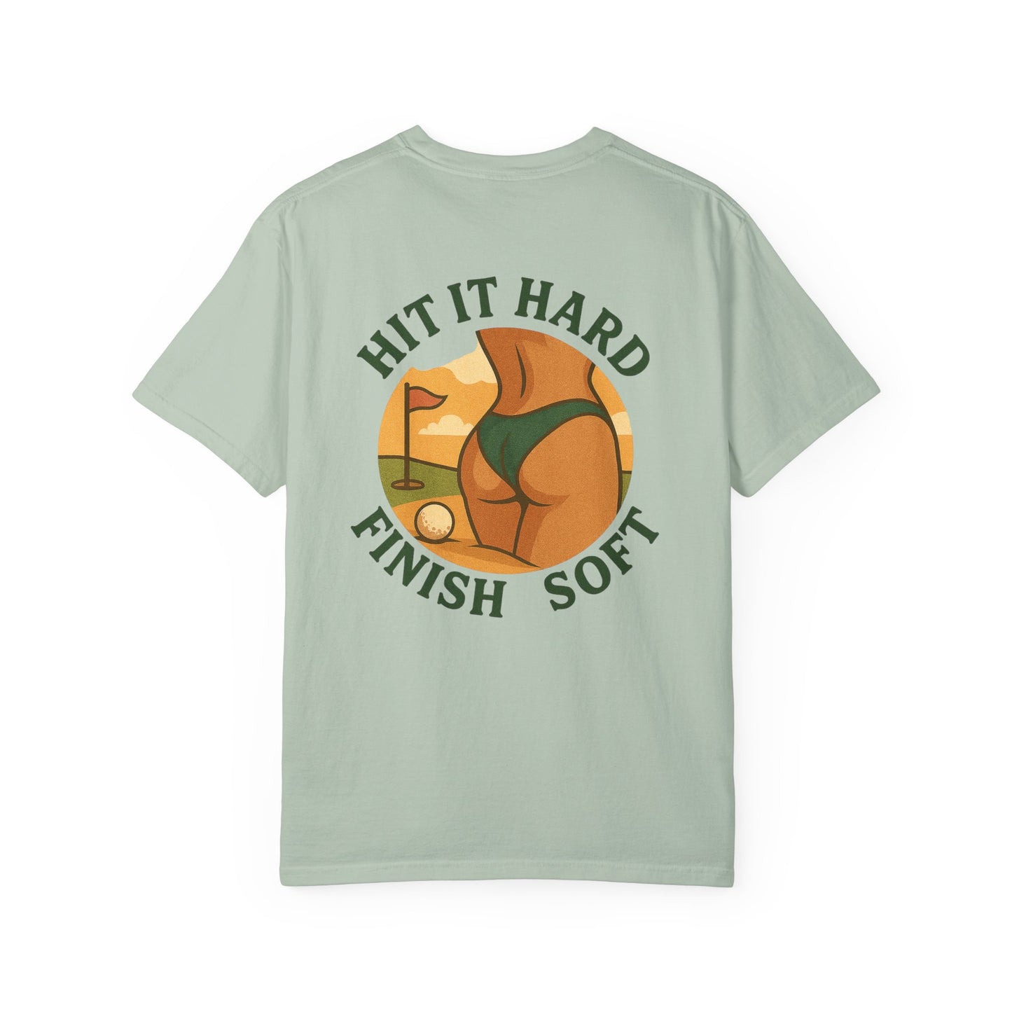 | Hit It Hard, Finish Soft Tee |