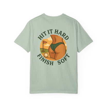 | Hit It Hard, Finish Soft Tee |