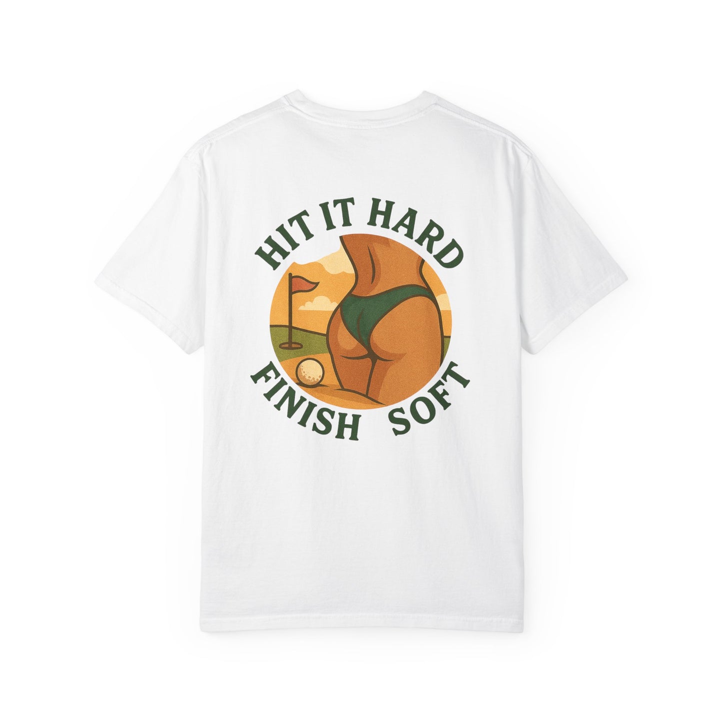 | Hit It Hard, Finish Soft Tee |