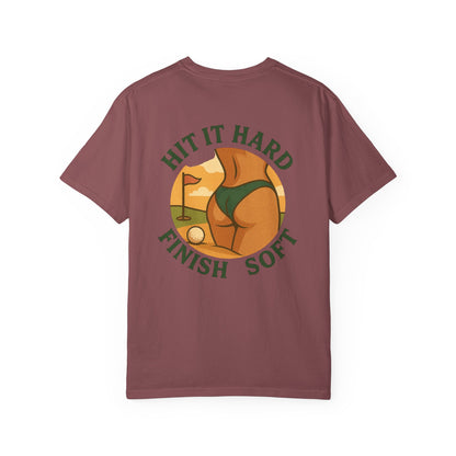 | Hit It Hard, Finish Soft Tee |